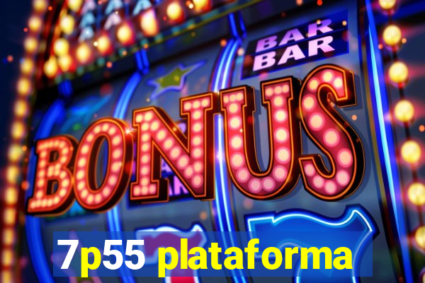 7p55 plataforma